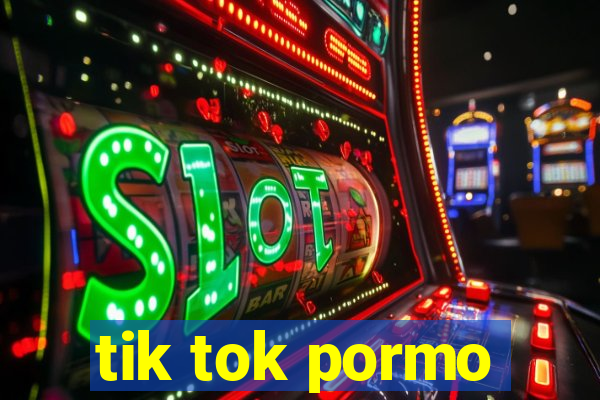 tik tok pormo